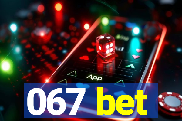 067 bet